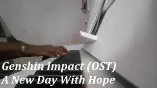 A New Day With Hope - Genshin Impact (OST) - Yu-Peng Chen
