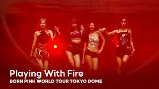 BLACKPINK - 'Playing With Fire' BORN PINK WORLD TOUR TOKYO DOME