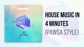 How To Make House Music In 4 Minutes - PAWSA Style! - ZermeloMusic.com