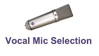 Vocal Microphone Selection