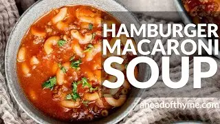 Hamburger Soup with Macaroni (Goulash Soup)