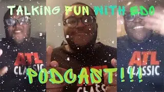 TALKING FUN WITH EDO EP 58 4TH REFLECTION
