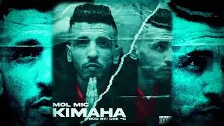 Mol Mic - Kimaha ( prod by - Cee-G )