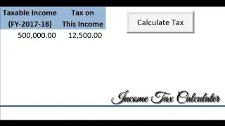 Income Tax Calculator In Excel || Income Tax Calculation 2017-18 || Free For You ||