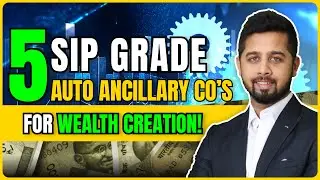5 SIP Grade Auto Ancillary stocks for wealth creation