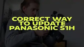 How to install firmware update on the Panasonic S1H and what if you can't update?