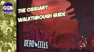 The Ossuary Walkthrough Guide | Dead Cells
