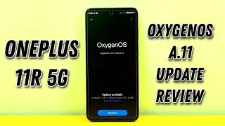 OnePlus 11R 5G OxygenOS A.11 New Update & Full Review