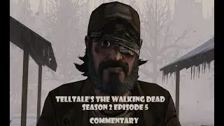 Our God Is An Awesome God || Telltale's The Walking Dead S2 E5 || Commentary