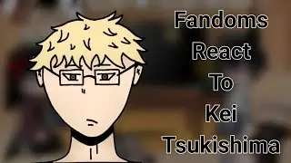 Fandoms React To Kei Tsukishima | 🇺🇲/🇷🇺 | Part 2/5 | Haikyu!! | Slight TsukiHina | Read Description