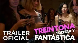 Treintona, Soltera y Fantástica - Tráiler Oficial
