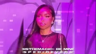 3isthemagic- Be Mine 'sped/reverb'
