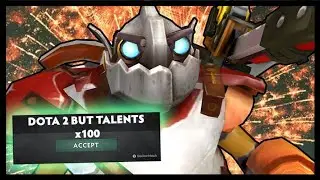 Dota 2 But Talents x100