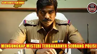Mengupas Kasus Pembakaran Seorang Polisi - Alur Cerita Film India