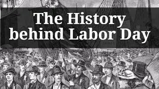 The History behind Labor Day
