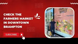 Check the Farmers Market in Downtown Brampton every Saturday from 8AM - 1:00PM starting Jun 8-Oct11