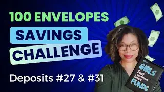 100 Envelopes Cash Savings Challenge💰| Deposits for Envelopes 27 & 31 #cashenvelopes #savingmoney