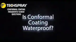 Techspray FAQ: Is Conformal Coating Waterproof?