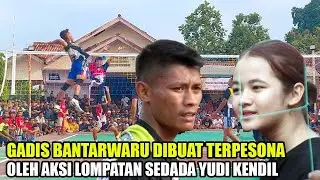 AKSI YUDI KENDIL BIKIN GADIS BANTARWARU TAK BERKEDIP | VOLI TERBARU BANTARWARU CUP