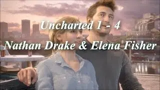 Uncharted 1-4: Nathan Drake & Elena Fisher [Music Game Video]