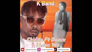 Chidida Ft Dazex I Love You Audio