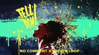 No Comment Feat. Richie Loop - Tell Dem!