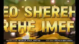 Mchaji & K Sign puka _ SHEREHE _(Official music lyrics)