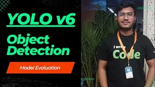 6. Model Evaluation YOLO v6 | Object Detection | Computer Vision