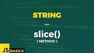 Javascript Basics · String · slice() (method)