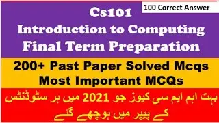 Cs101 Final Term Preparation | cs101 past paper final term | cs101 important MCQs Final Term |