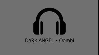 DaRk ANGEL - Oombi Sound Effect
