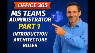 Microsoft Teams Administrator Tutorial | Part 1 – Introduction, Architecture & Admin Roles