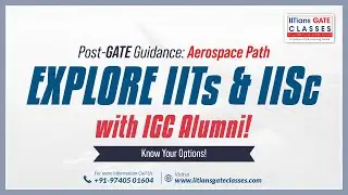 Post GATE Guidance Session- GATE Aerospace to know more about old IITs and IISc by IGC Alumni