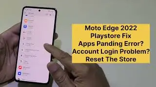 Moto Edge 2022 Playstore Not Work Apps Panding Or Chaking Info Error
