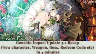 Genshin Impact update 3.2 Recap (New character, weapon,  Boss, Redeem Code etc) in 4 minutes
