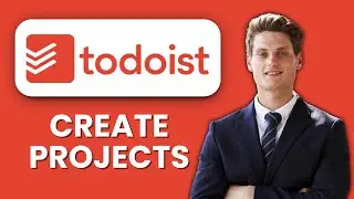 NEW! How to Create Projects in Todoist (2025) 📂 | Organize Tasks & Manage Workflows