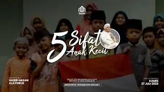 🔴[LIVE] 5 SIFAT ANAK KECIL| HABIB HASAN AL-AYDRUS| 