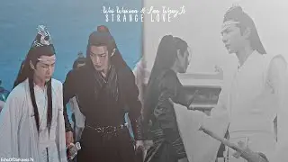 Strange Love | Wei Wuxian&Lan Wangji | #theuntamed #fanvidfeed #viddingisart #wangxian #wetv #halsey
