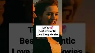 Top 10 Best Romantic Love Story Movies 