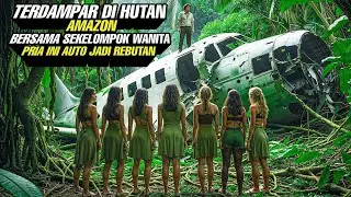 Terdampar Di Hutan Amazon Bersama Sekelompok Wanita ‼️ Auto jadi rebutan