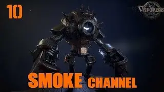 Vaporum Прохождение на русском #10 Boiling Point