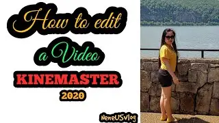 How to EDIT  a video using KINEMASTER apps 2020 | Tutorial | NeneUSvlog