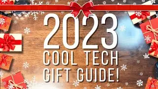 2023 Cool Tech Gift Guide!