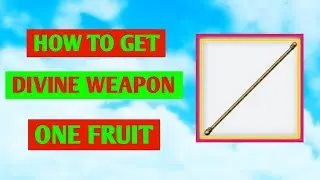 How To Get Divine Weapon In One Fruit Simulator | Where To Get Divine Weapon In One Fruit Simulator