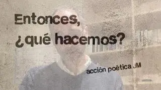 Entonces ¿qué hacemos?