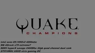 QUAKE CHAMPIONS тест e5-1650 + gtx1080ti