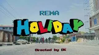 Rema - Holiday (Official Music Video) #rema