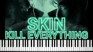 Skin - Kill Everything (Piano Tutorial)
