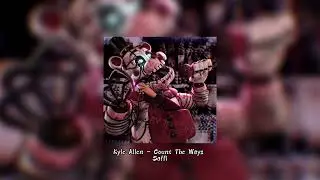 Kyle Allen Music ~Count The Ways~ //slowed to perfection + reverb//