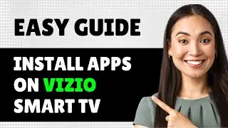How To Install Apps On Vizio Smart Tv (Step By Step Guide)